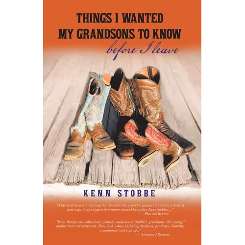 Things I Wanted My Grandsons to Know Before I Leave
