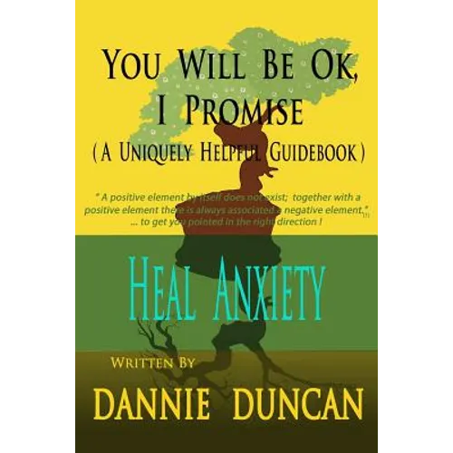 You Will Be OK I Promise!: (A Uniquely Helpful Guidebook)