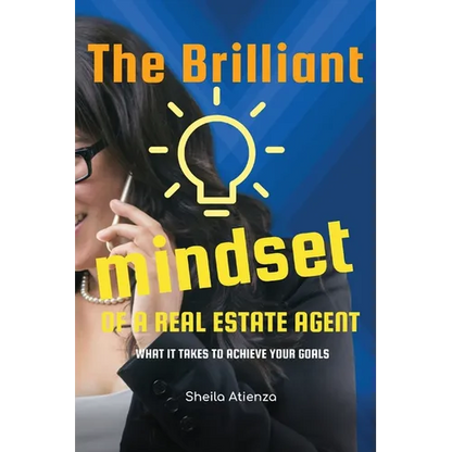 The Brilliant Mindset of a Real Estate Agent: What It Takes to Achieve Your Goals - Paperback
