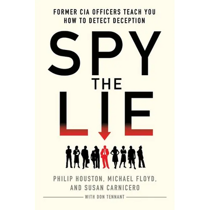Spy the Lie: Former CIA Officers Teach You How to Detect Deception - Paperback
