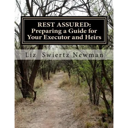 Rest Assured: Preparing a Guide for Your Executor and Heirs - Paperback