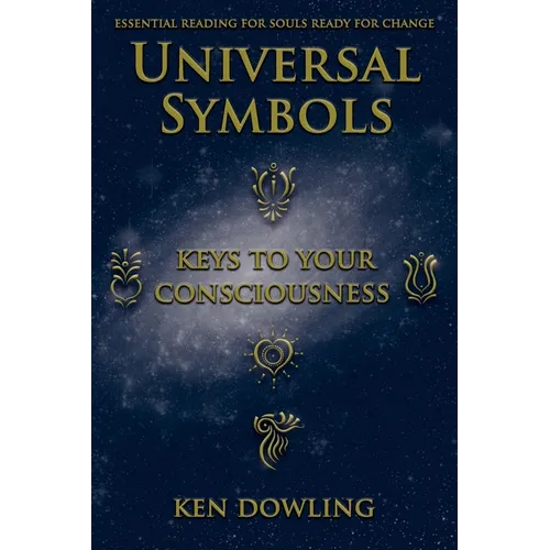 Universal Symbols - Keys To Your Consciousness