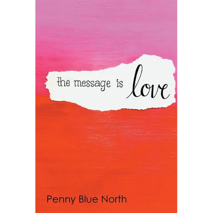 The Message is Love