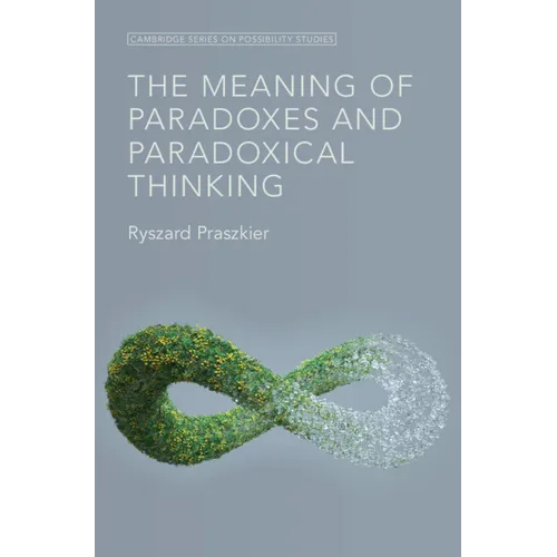 The Meaning of Paradoxes and Paradoxical Thinking