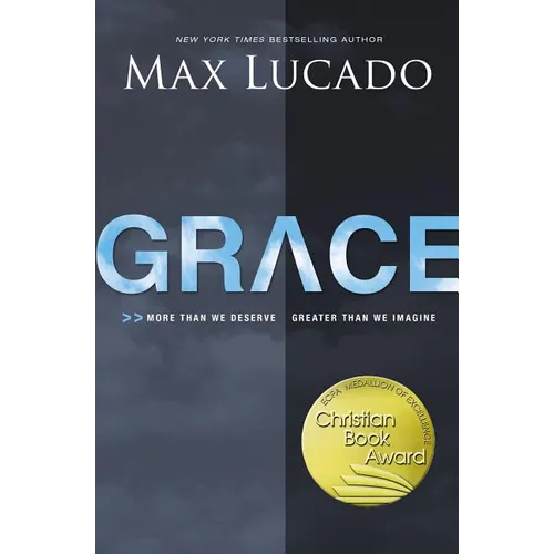 Grace: More Than We Deserve, Greater Than We Imagine