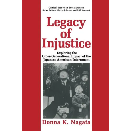 Legacy of Injustice: Exploring the Cross-Generational Impact of the Japanese American Internment