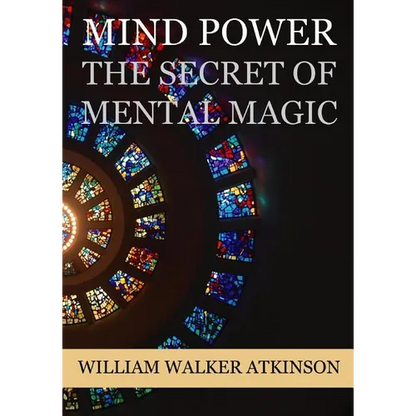 Mind Power: The Secret of Mental Magic - Paperback