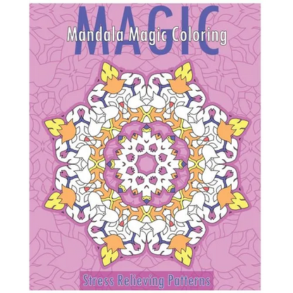 Mandala Magic Coloring Book (Stress Relieving Patterns)