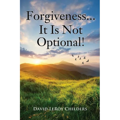 Forgiveness...It Is Not Optional! - Paperback