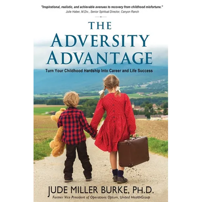 The Adversity Advantage: Turn Your Childhood Hardship Into Career and Life Success