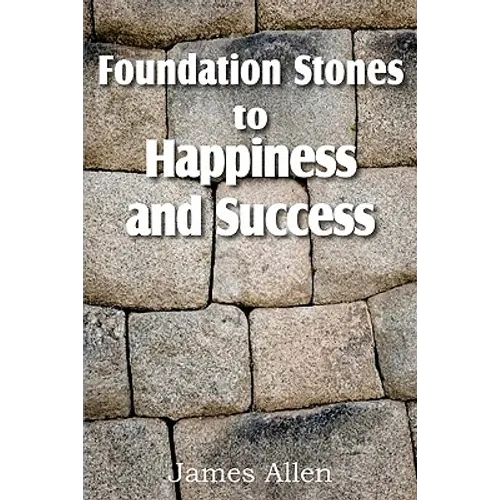 Foundation Stones to Happiness and Success - Paperback