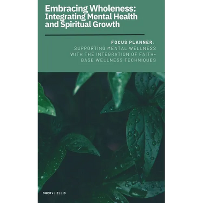 Embracing Wholeness: Integrating Mental Health and Spiritual Growth - Paperback