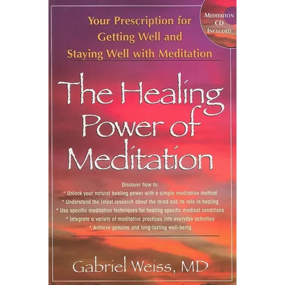 The Healing Power of Meditation: Your Prescription for Getting Well and Staying Well with Meditation [With CD] - Paperback