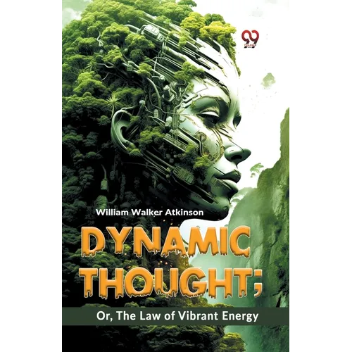Dynamic Thought; Or, The Law Of Vibrant Energy - Paperback