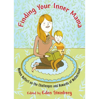 Finding Your Inner Mama: Women Reflect on the Challenges and Rewards of Motherhood