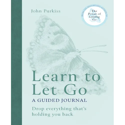 Learn to Let Go: A Guided Journal: Drop Everything That's Holding You Back