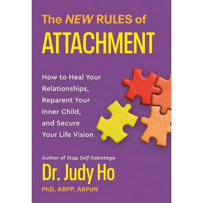 The New Rules of Attachment: How to Heal Your Relationships, Reparent Your Inner Child, and Secure Your Life Vision