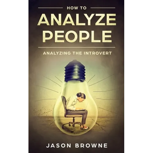 How To Analyze People: Analyzing the Introvert