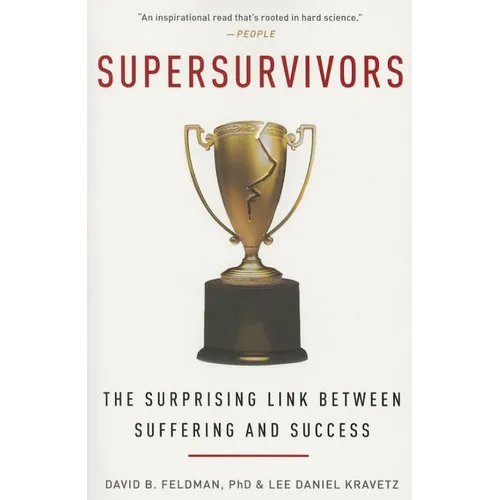 Supersurvivors: The Surprising Link Between Suffering and Success