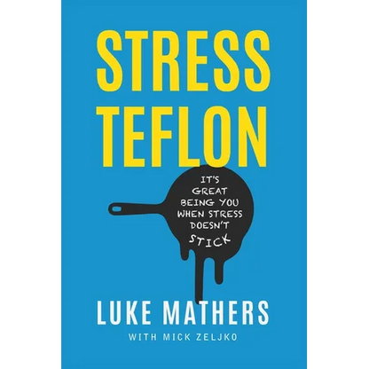 Stress Teflon: It's Great Being You When Stress Doesn't Stick