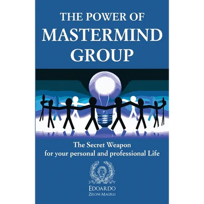 The Power of Mastermind Group: The Secret Weapon for your personal and professional Life