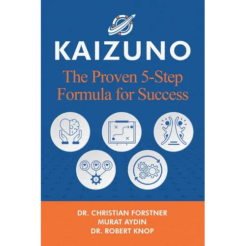 Kaizuno: The Proven 5-Step Formula for Success