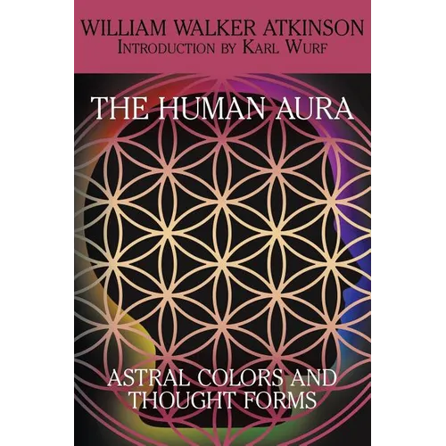 The Human Aura: Astral Colors and Thought Forms