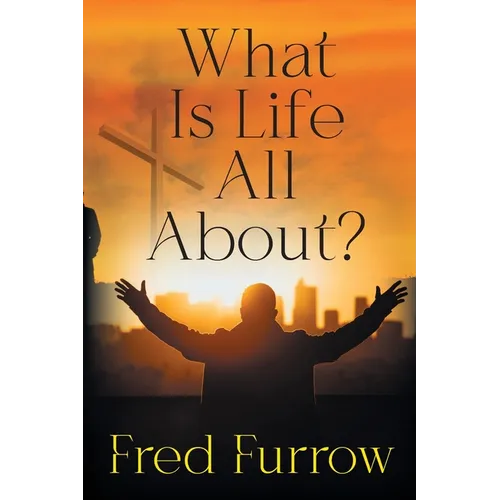 What Is Life All About?
