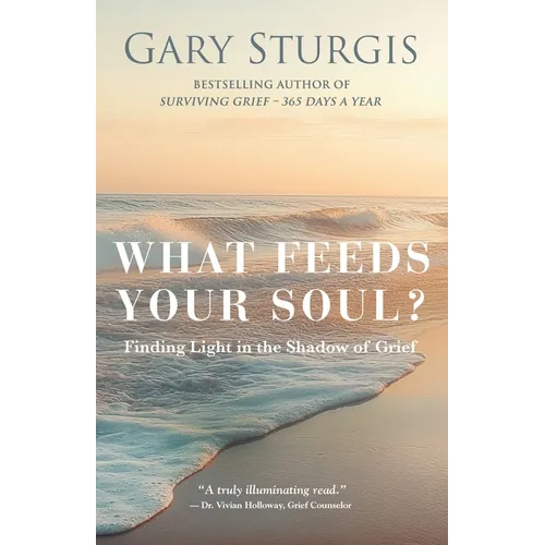 What Feeds Your Soul?: Finding Light in the Shadow of Grief