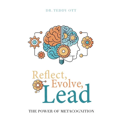 Reflect, Evolve, Lead: The Power of Metacognition - Paperback