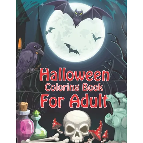 Halloween Coloring Books For Adult: halloween Coloring Book for Stress Relieve and Relaxation (volume 3)