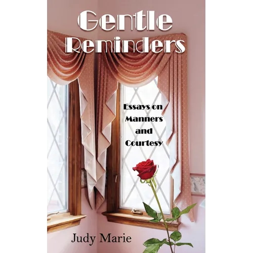 Gentle Reminders: Essays on Manners and Courtesy