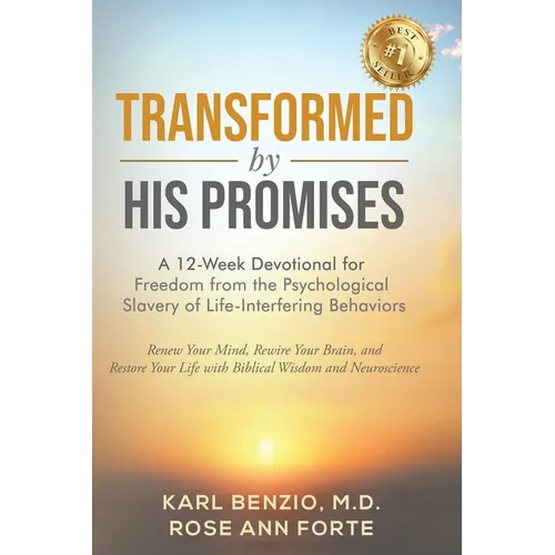 Transformed by His Promises: A 12-Week Devotional for Freedom from Psychological Slavery of Life-Interfering Behaviors