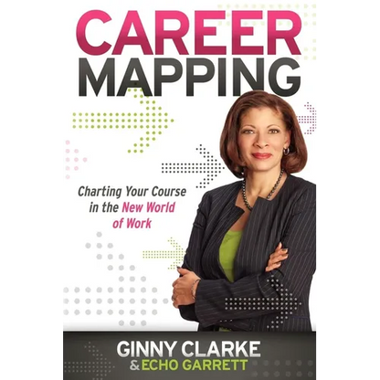 Career Mapping: Charting Your Course in the New World of Work - Paperback