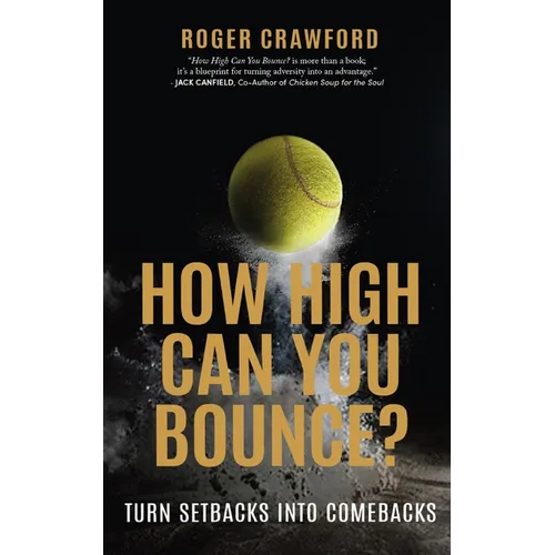 How High Can You Bounce?: Turn Setbacks Into Comebacks