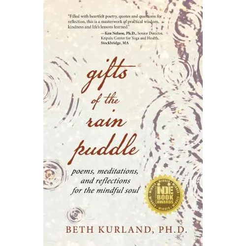Gifts of the Rain Puddle: Poems, Meditations and Reflections for the Mindful Soul