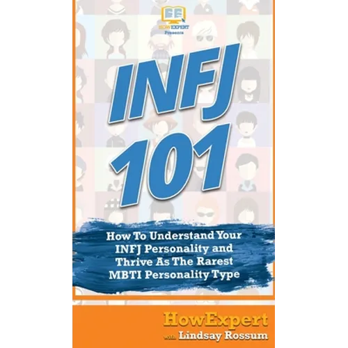 Infj 101: How To Understand Your INFJ Personality and Thrive As The Rarest MBTI Personality Type