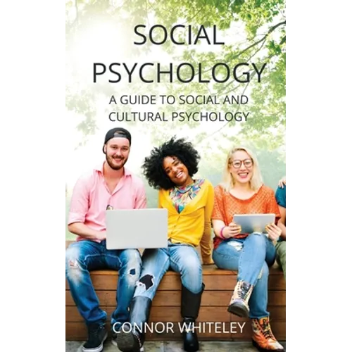 Social Psychology: A Guide to Social and Cultural Psychology