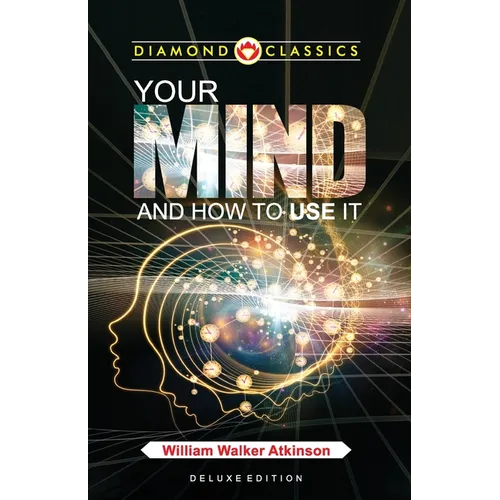 Your Mind and How to Use It