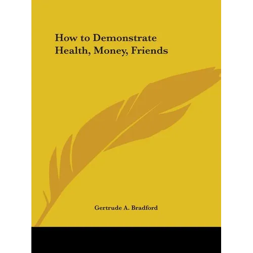 How to Demonstrate Health, Money, Friends