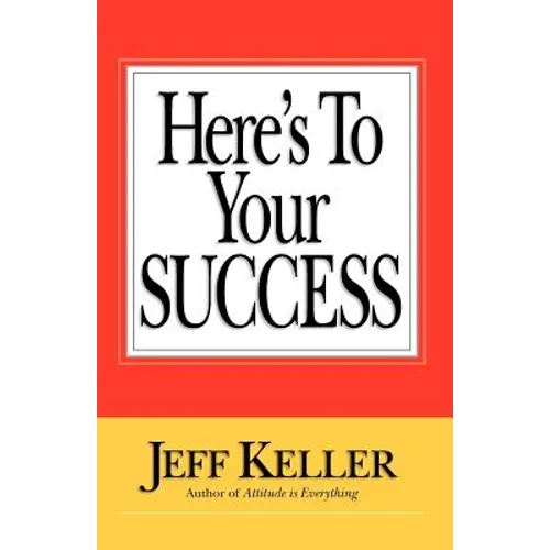 Here's To Your SUCCESS