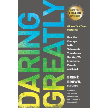 Daring Greatly: How the Courage to Be Vulnerable Transforms the Way We Live, Love, Parent, and Lead - Paperback