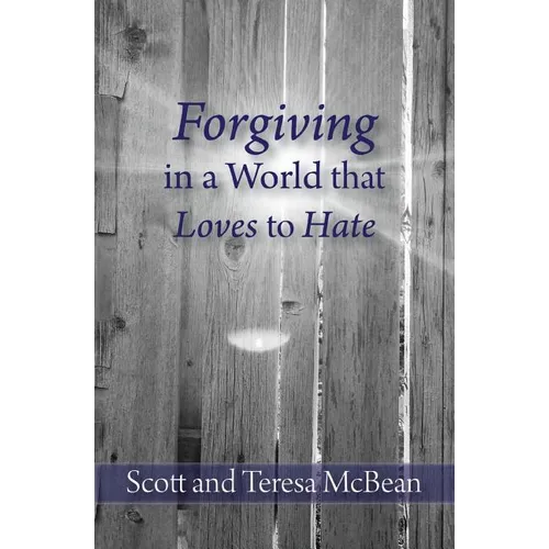 Forgiving in a World that Loves to Hate