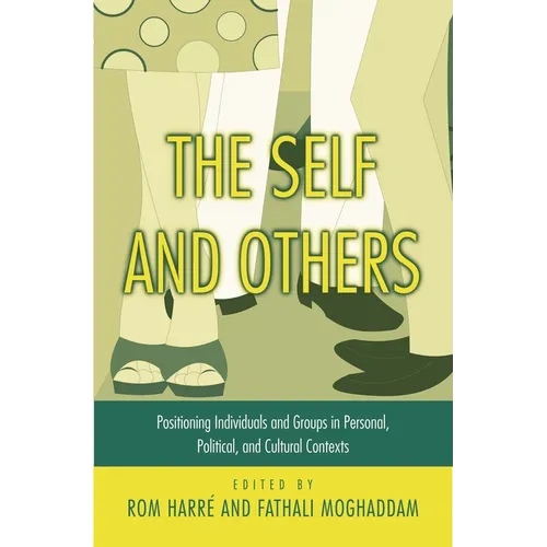 The Self and Others: Positioning Individuals and Groups in Personal, Political, and Cultural Contexts