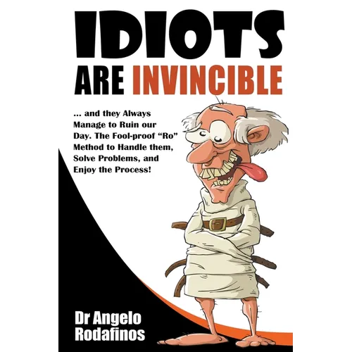 Idiots are invincible