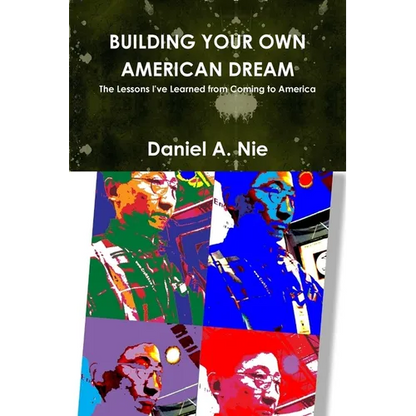 Building Your Own American Dream: The Lessons I've Learned from Coming to America - Paperback