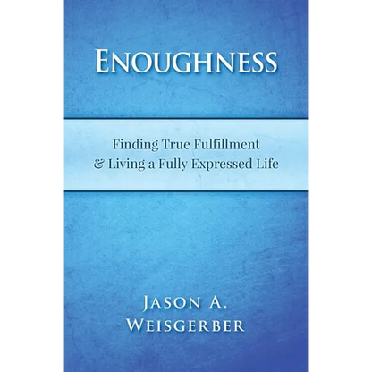 Enoughness: Finding True Fulfillment & Living a Fully Expressed Life - Paperback