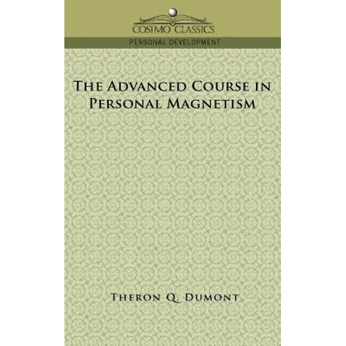 The Advanced Course in Personal Magnetism