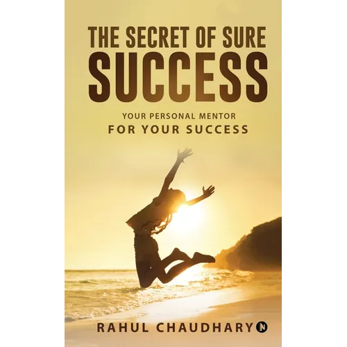 The Secret of Sure Success: Your personal mentor for your Success