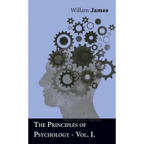 The Principles Of Psychology - Vol I